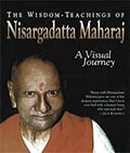The Wisdom - Teachings of Nisargadatta Maharaj: A Visual Journey